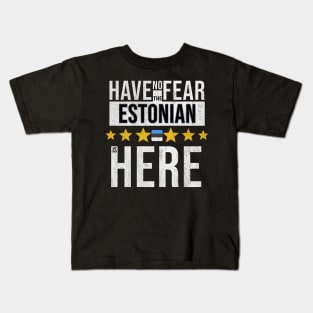 Have No Fear The Estonian Is Here - Gift for Estonian From Estonia Kids T-Shirt